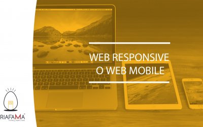 WEB RESPONSIVE O WEB MOBILE: Elige el mejor diseño web